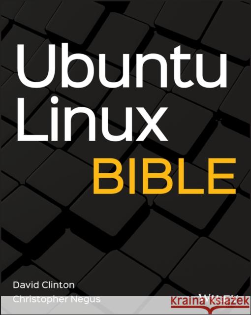 Ubuntu Linux Bible David Clinton Christopher Negus 9781119722335 John Wiley & Sons Inc - książka