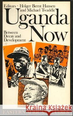 Uganda Now: Between Decay and Development Holger Bernt Hansen Michael Twaddle 9780852553169 James Currey - książka