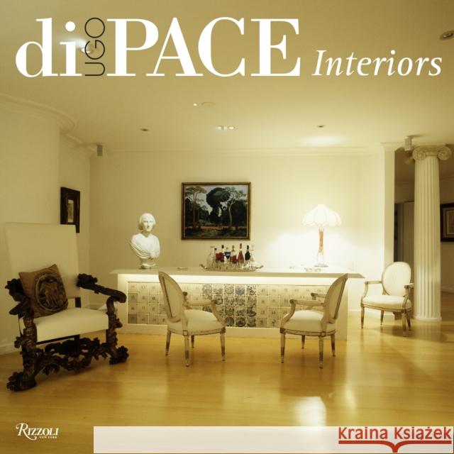 Ugo Di Pace: Interiors Ugo Di Pace 9780847830046 Rizzoli International Publications - książka