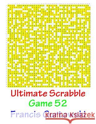 Ultimate Scabble Game 52 MR Francis Gurtowski 9781541265882 Createspace Independent Publishing Platform - książka