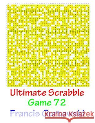 Ultimate Scrabble Game 72 MR Francis Gurtowski 9781541286412 Createspace Independent Publishing Platform - książka