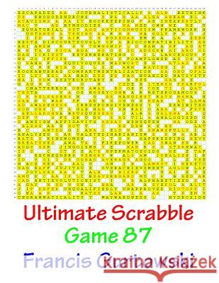 Ultimate Scrabble Game 87 MR Francis Gurtowski 9781541286665 Createspace Independent Publishing Platform - książka