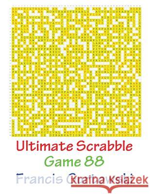 Ultimate Scrabble Game 88 MR Francis Gurtowski 9781541286672 Createspace Independent Publishing Platform - książka