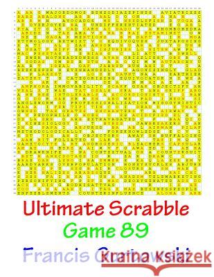 Ultimate Scrabble Game 89 MR Francis Gurtowski 9781541286689 Createspace Independent Publishing Platform - książka