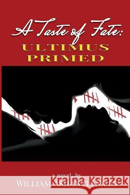 Ultimus Primed: A Taste of Fate William Ashanti Hobbs 9781517007607 Createspace Independent Publishing Platform - książka