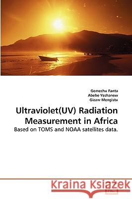 Ultraviolet(UV) Radiation Measurement in Africa Fanta, Gemechu 9783639282269 VDM Verlag - książka