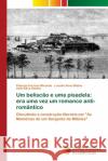 Um beliscão e uma pisadela: era uma vez um romance anti-romântico Ferreira Miranda, Patrícia 9786202036009 Novas Edicioes Academicas