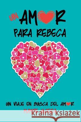 Un amor para Rebeca Hernández, Iván 9781502714831 Createspace - książka
