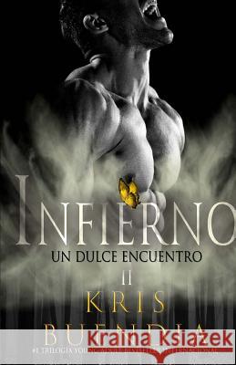 Un dulce Encuentro en el infierno: Trilogía Buendia, Kris 9781508979777 Createspace - książka