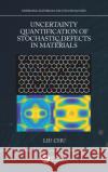 Uncertainty Quantification of Stochastic Defects in Materials Liu Chu 9781032128733 CRC Press