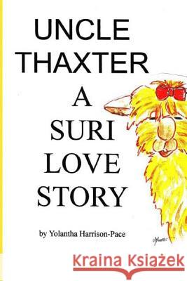 Uncle Thaxter a Suri Love Story Yolantha Harrison-Pace Yolantha Harrison-Pace 9781500238216 Createspace - książka