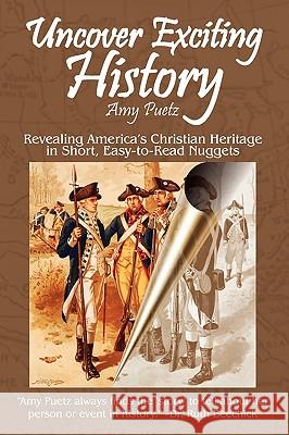 Uncover Exciting History Amy Puetz 9780982519905 A to Z Designs - książka