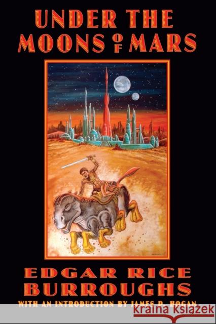 Under the Moons of Mars Edgar Rice Burroughs Scott Beachler James Patrick Hogan 9780803262089 Bison Books - książka