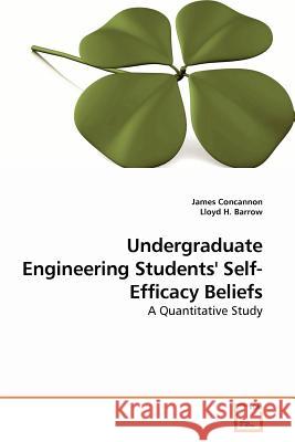 Undergraduate Engineering Students' Self-Efficacy Beliefs James Concannon Lloyd H 9783639219821 VDM Verlag - książka