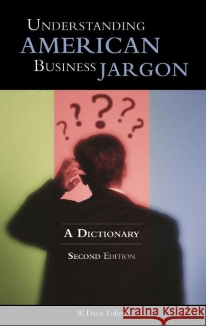 Understanding American Business Jargon: A Dictionary Folsom, W. Davis 9780313334504 Greenwood Press - książka