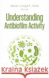 Understanding Antibiofilm Activity  9781685079277 Nova Science Publishers Inc