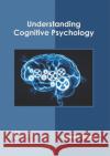 Understanding Cognitive Psychology Dawson Coffey 9781682857212 Willford Press