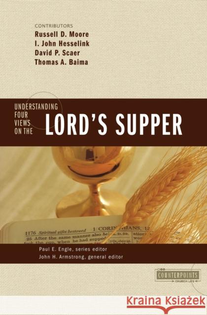 Understanding Four Views on the Lord's Supper Russell Moore Paul E. Engle Thomas Baima 9780310262688 Zondervan - książka