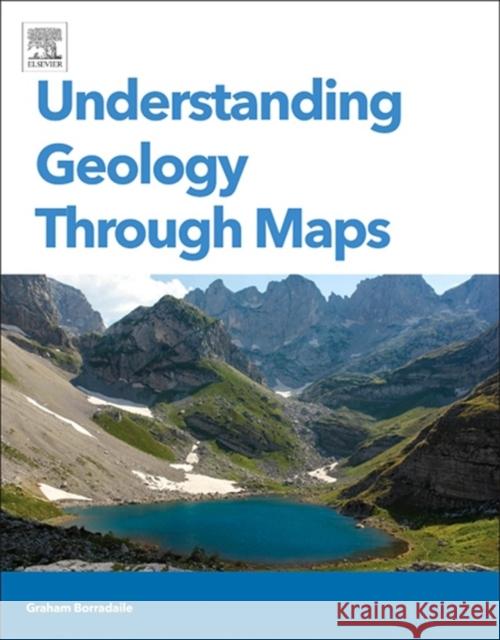 Understanding Geology Through Maps Graham Borradaile 9780128008669 Elsevier Science & Technology - książka