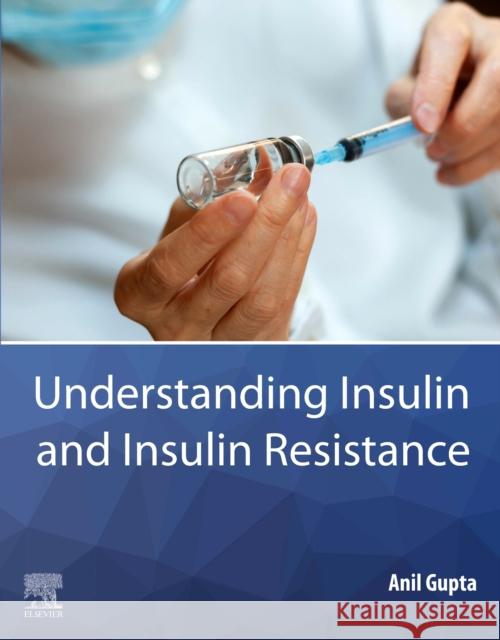 Understanding Insulin and Insulin Resistance Anil Gupta 9780128202340 Elsevier - książka