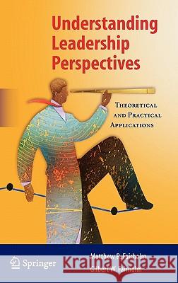 Understanding Leadership Perspectives: Theoretical and Practical Approaches Fairholm, Matthew R. 9780387849010 Springer - książka