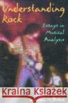 Understanding Rock: Essays in Musical Analysis Covach, John 9780195100051 Oxford University Press