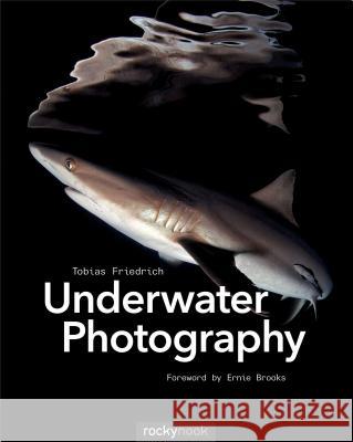 Underwater Photography Friedrich, Tobias 9781937538521 John Wiley & Sons - książka