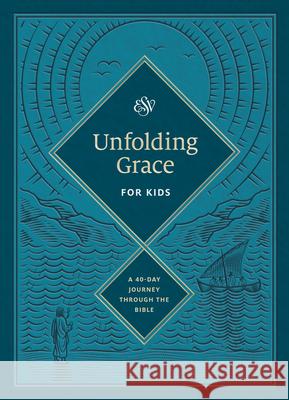 Unfolding Grace for Kids: A 40-Day Journey Through the Bible  9781433577680 Crossway Books - książka