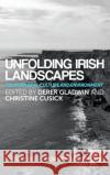 Unfolding Irish Landscapes: Tim Robinson, Culture and Environment Gladwin, Derek 9781784992781 Manchester University Press