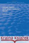 Unfrozen Ground: South Africa's Contested Spaces Maano Ramutsindela 9781138711747 Routledge