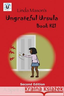 Ungrateful Ursula Second Edition: Book # 21 Jessica Mulles Nona J. Mason Linda C. Mason 9781724917492 Createspace Independent Publishing Platform - książka