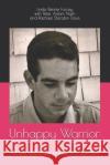 Unhappy Warrior: The Life and Death of Robert S. Starobin Peter Adam Nash Rachael Starobin Davis Linda Rennie Forcey 9781679630026 Independently Published