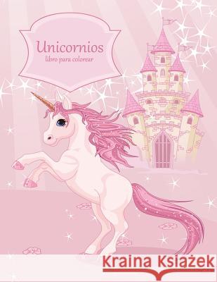 Unicornios libro para colorear 1 Nick Snels 9781983443558 Createspace Independent Publishing Platform - książka