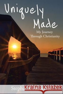 Uniquely Made: My Journey Through Christianity Stephanie Anderson 9781639032419 Christian Faith - książka