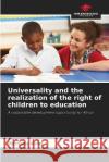 Universality and the realization of the right of children to education Mamady Kaba   9786205998984 Our Knowledge Publishing