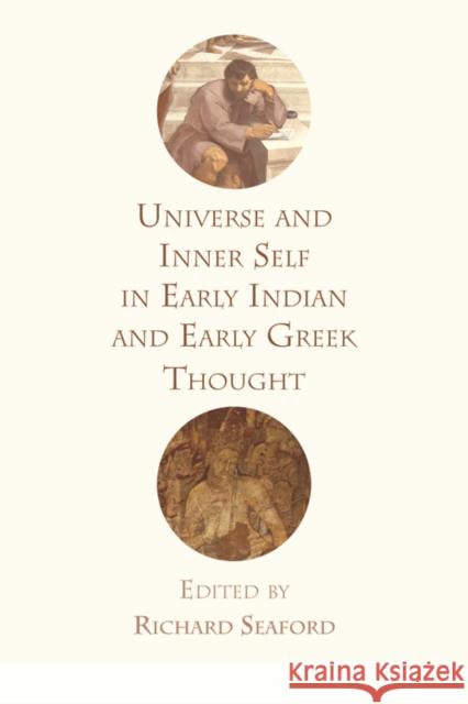 Universe and Inner Self in Early Indian and Early Greek Thought Richard Seaford 9781474410991 EDINBURGH UNIVERSITY PRESS - książka