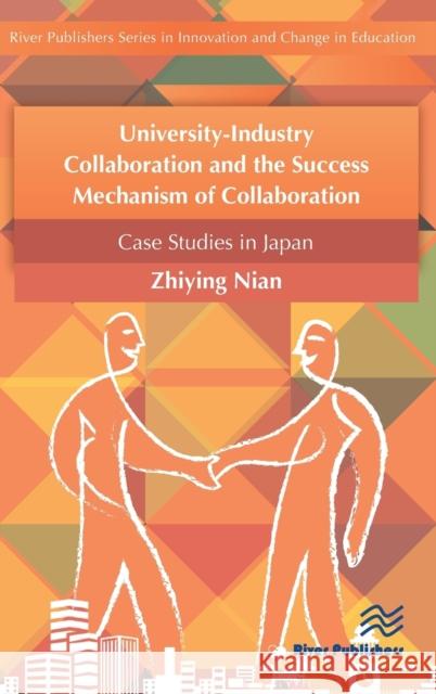 University-Industry Collaboration and the Success Mechanism of Collaboration Zhiying, Nian 9788793379046 River Publishers - książka