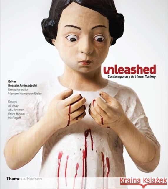 Unleashed : Contemporary Art from Turkey Hossein Amirsadeghi 9780500977026 THAMES & HUDSON - książka
