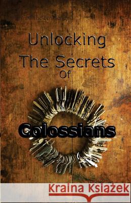 Unlocking The Secrets Of Colossians Brother Jon 9781537710877 Createspace Independent Publishing Platform - książka