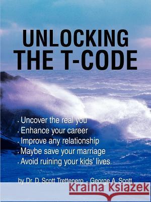 Unlocking the T-Code George A. Scott Dr D. Scott Trettenero 9780595355709 iUniverse - książka
