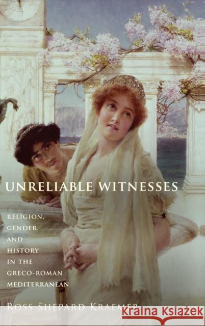 Unreliable Witnesses Kraemer 9780199743186 Oxford University Press, USA - książka