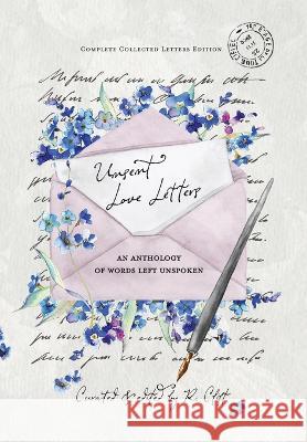 Unsent Love Letters: An Anthology of Words Left Unspoken R. Clift C. Le 9781960045010 Rachel Clift - książka