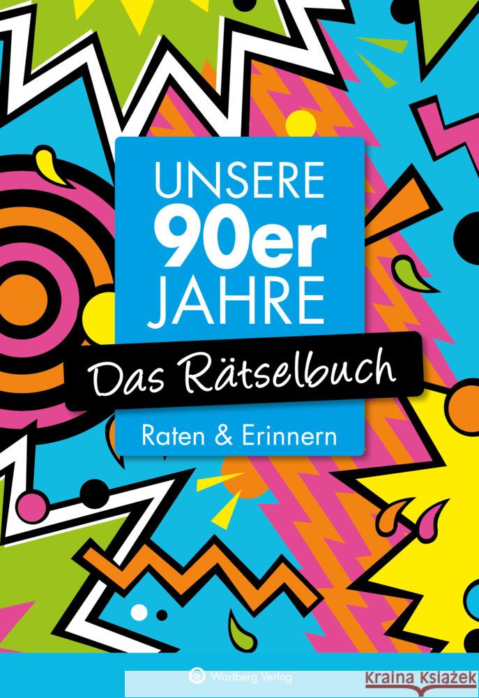 Unsere 90er Jahre - Das Rätselbuch Berke, Wolfgang, Herrmann, Ursula 9783831333417 Wartberg - książka