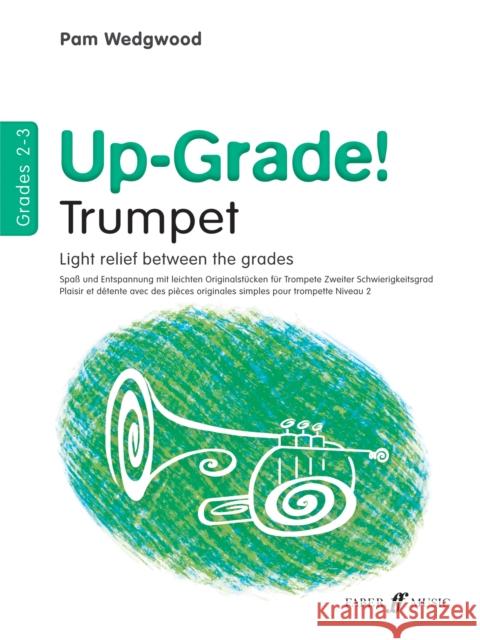 Up-Grade! Trumpet: Light Relief Between Grades: Grades 2-3  9780571521227 FABER MUSIC LTD - książka