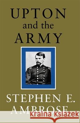 Upton and the Army Stephen E. Ambrose 9780807118504 Louisiana State University Press - książka