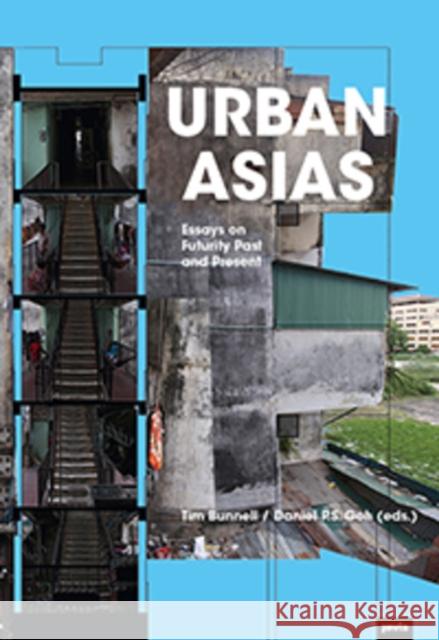 Urban Asias: Essays on Futurity Past and Present Tim Bunnell 9783868594560 Jovis - książka