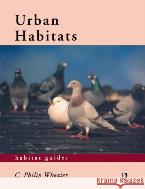 Urban Habitats C. Philip Wheater 9780415162654 Routledge - książka