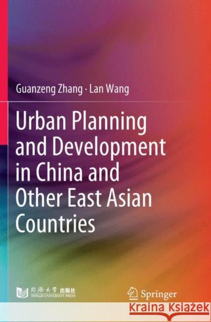 Urban Planning and Development in China and Other East Asian Countries Guanzeng Zhang Lan Wang 9789811345241 Springer - książka