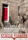 Urban Regeneration: A Manifesto for Transforming UK Cities in the Age of Climate Change Lehmann, Steffen 9783030047108 Palgrave Pivot