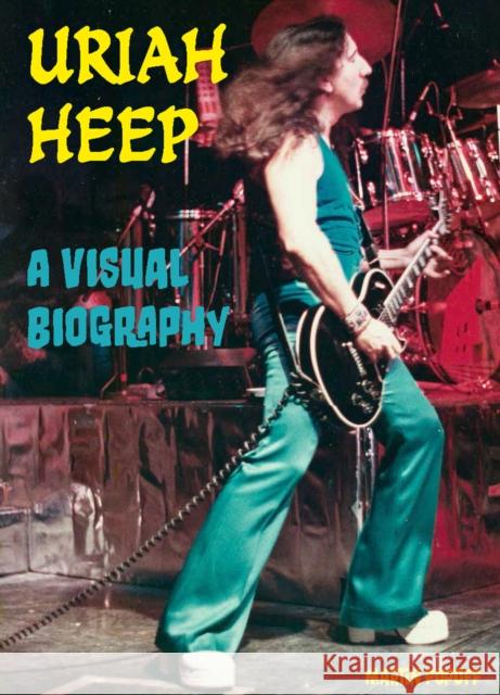 Uriah Heep A Visual Biography Martin Popoff 9781915246509 Wymer Publishing - książka